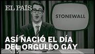 STONEWALL: ASÍ NACIÓ EL DÍA DEL ORGULLO GAY