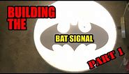 Make it Real: The Bat Signal (Part 1)