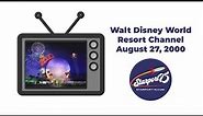WDW Resort Channel - August 27, 2000 - Millennium Celebration! Walt Disney World Resort TV