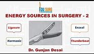 Principles of Ligasure, Harmonic, Enseal, and Thunderbeat - Energy sources in surgery - 2