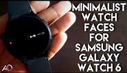 New Good Looking Minimal Custom Watch Faces for Samsung Galaxy Watch 6