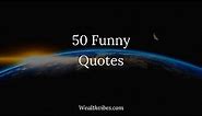 50 Funny Quotes