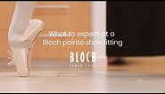 Your First Pointe Shoe Fitting with Bloch