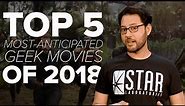 The most-anticipated geek movies of 2018 (CNET Top 5)
