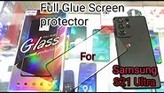 How To Put Full Glue Glass Screen Protector In Samsung S21 Ultra 📱