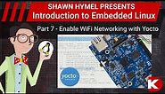 Introduction to Embedded Linux Part 7 - Enable WiFi Networking with Yocto | Digi-Key Electronics