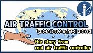 Air traffic control from start to finish - the story from real controller [atc for you]