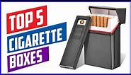 Top 5 Best Cigarette Boxes Products Review In 2020