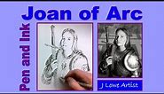 HOW TO DRAW JOAN OF ARC Step by Step with pen and ink