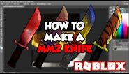HOW TO MAKE YOUR OWN MM2 KNIFE!!! (Roblox Tutorial)