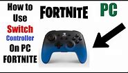 How to Use SWITCH Controller on PC FORTNITE! 2020