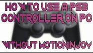 How to use a PS3 Controller on a PC, WITHOUT MOTIONINJOY