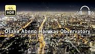 Osaka Abeno Harukas Observatory Walking Tour - Osaka Japan [4K/HDR/Binaural]
