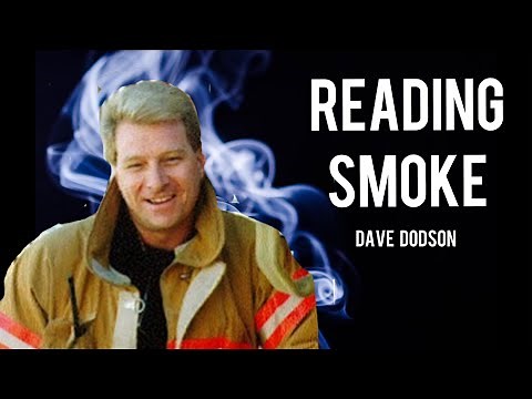 How Firefighters Read Smoke : The Dave Dodson Method