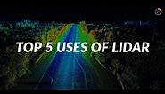 What are the Top 5 uses of Lidar? Why is Lidar so important?