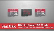 SanDisk® Ultra PLUS microSD Cards | Improve Pictures and Record HD Video