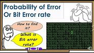 Probability of Error Or Bit Error rate