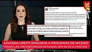 Azucena Uresti renuncia a Milenio, culpa a las "circunstancias actuales"
