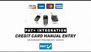 How to do to "Manual Entry" on pin pads for credit cards on RMS with Pay+ integration software
