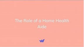 The Role of a Home Health Aide