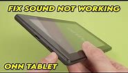 Onn Tablet Sound Not Working? How to Fix it