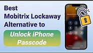 The Best Mobitrix Lockaway Alternative to Unlock iPhone Passcode