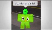 Roblox meme Spanish or Vanish