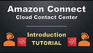 Amazon Connect Tutorial | AWS Cloud Contact Center Introduction and Demo | Call Center Architecture