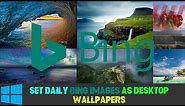 How to Set Daily Bing Images as Desktop Wallpapers on Windows 10