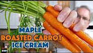 Maple ROASTED Carrot Ice Cream Recipe