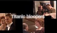 Titanic bloopers