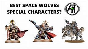 Best Space Wolves Special Characters - Comparison and Review - Logan Grimnar, Canis Wolfborn + More!