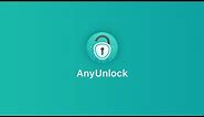 AnyUnlock - A Reliable iPhone Password Unlocker