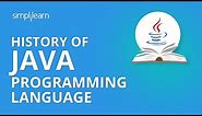 History Of Java Programming Language | Java Programming For Beginners |Java Programming |Simplilearn