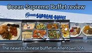 Ocean Supreme Buffet review. The newest Chinese Buffet in Allentown, PA.
