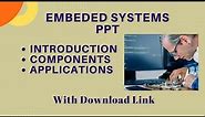 Embedded Systems PPT: Introduction, components, applications #ppt #hinditutorials #embeddedsystems