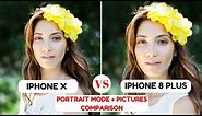 iPHONE X Camera Vs iPHONE 8 Plus Camera | PORTRAIT MODE + Pictures Comparison | Camera Comparison