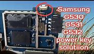 Samsung galaxy grand prime power button solution/Samsung g530,g531,g532 power button solution