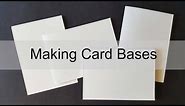 Cardmaking 101 Making Card Bases
