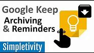 Google Keep Essential Tips - Archive and Reminders