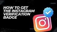 How to get the blue Instagram verification badge - 2024