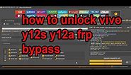 how to unlock vivo y12s y12a frp bypass unlocking with unlock tool
