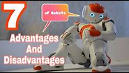 7 Advantages and Disadvantages of ROBOTS.