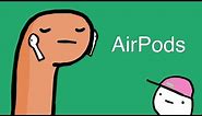 Airpods (Not For Poor People)