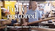 A Restoration In Full - Thomas Johnson Antique Furniture Restoration