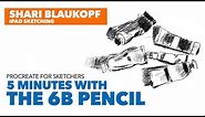 Procreate for Sketchers: 5 Minutes With the 6B Pencil