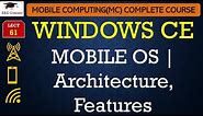 L61: WINDOWS CE MOBILE OS | Architecture, Features | Mobile Computing Lectures in Hindi