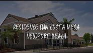 Residence Inn Costa Mesa Newport Beach Review - Costa Mesa , United States of America