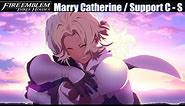 FE3H Marriage / Romance Catherine (C - S Support) - Fire Emblem Three Houses