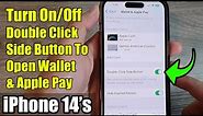 iPhone 14's/14 Pro Max: How to Turn On/Off Double Click Side Button To Open Wallet & Apple Pay